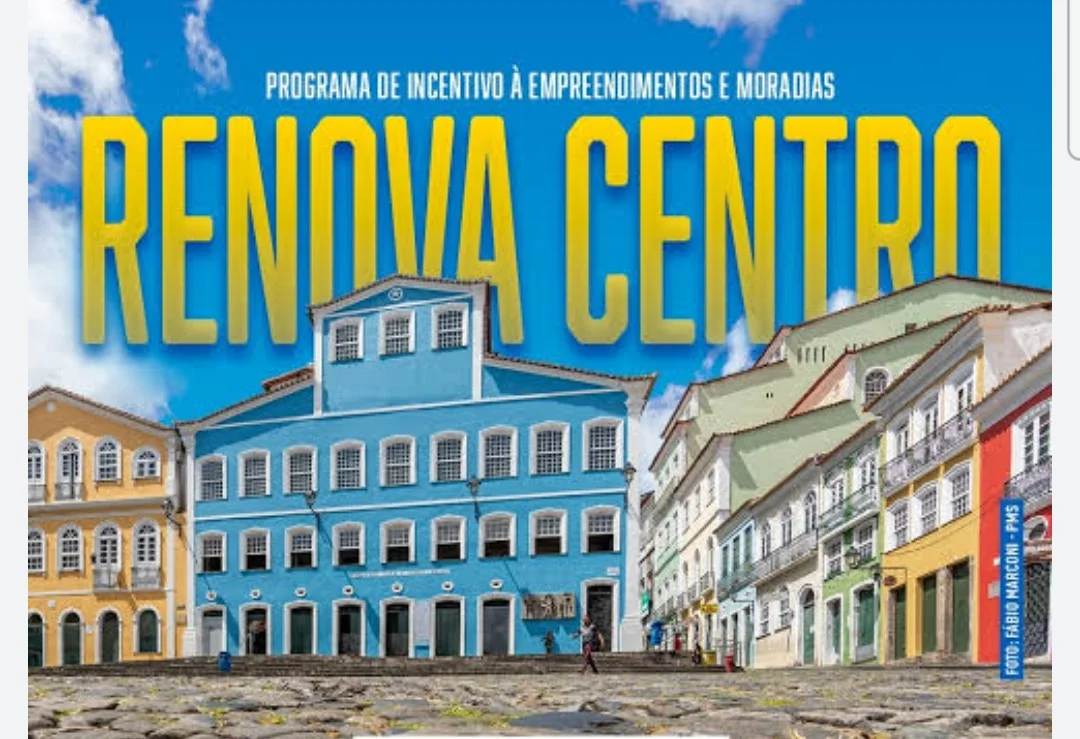 Renova Centro: Salvador investe em incentivos para revitalizar seu coração histórico