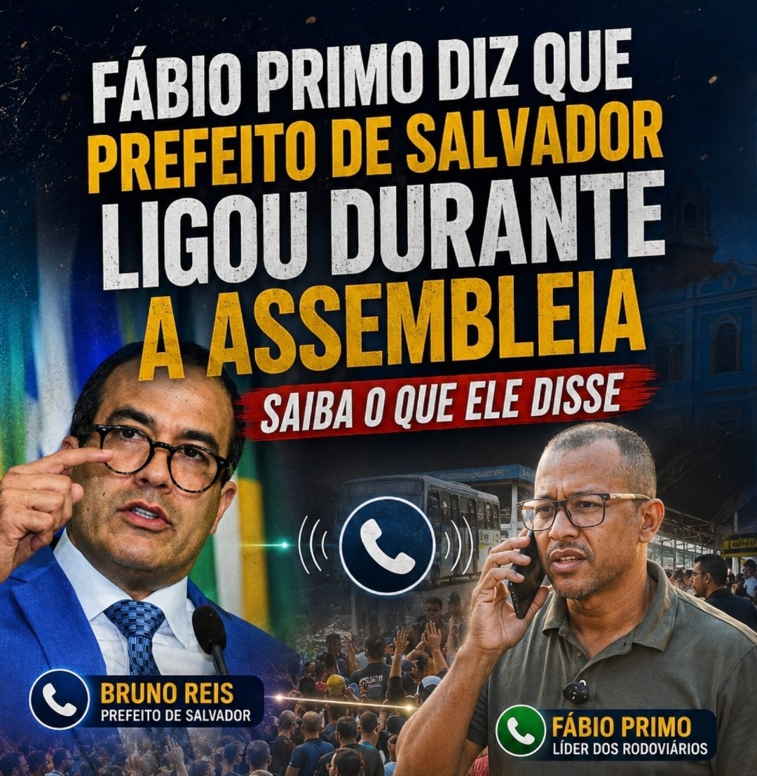 Fábio Primo informa ligações do prefeito Bruno Reis, saiba