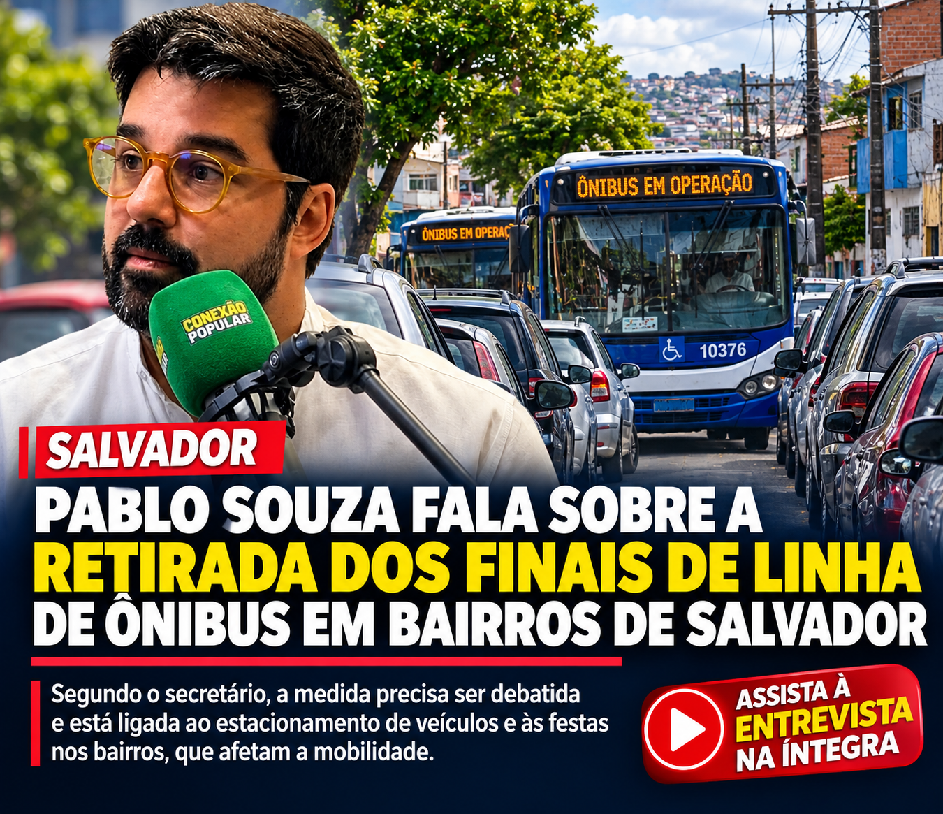 Pablo Souza fala sobre possibilidade de retirada de finais de linha de ônibus em bairros de Salvador