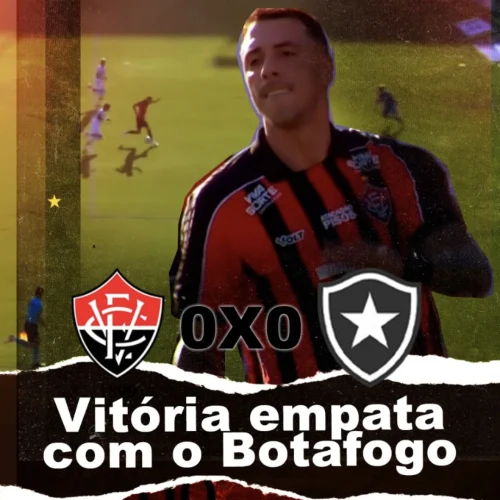 Vitória e Botafogo ficam no zero em empate ruim para os dois no Brasileiro