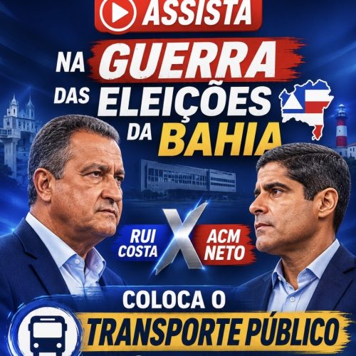 Na guerra das eleições da Bahia Acm Neto e Rui Costa coloca o transporte público no debate