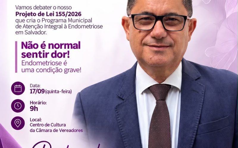 Salvador debate atenção integral à endometriose com projeto de lei na Câmara Municipal