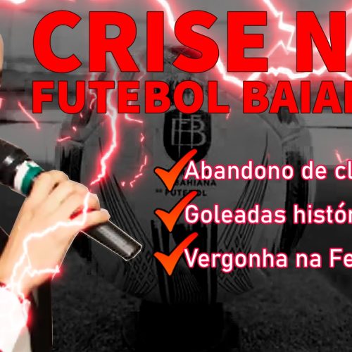Crise no Futebol Baiano