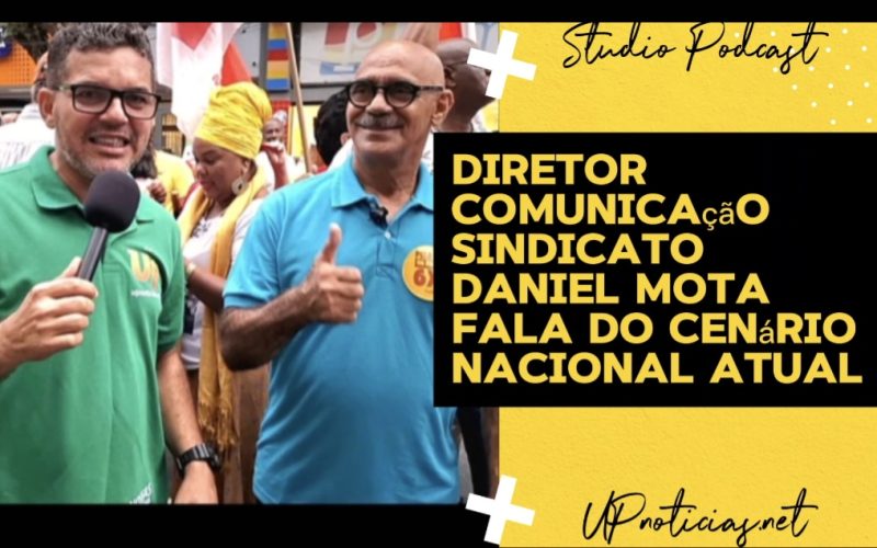 Entrevista com o diretor de comunicação Daniel Mota sobre a cenário atual da política