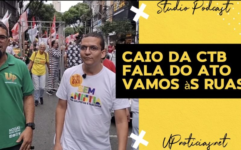 Entrevista com Caio da CTB no Ato ‘ Vamos às ruas !’