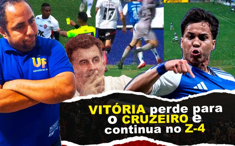 Vitória perde para o Cruzeiro por 3×1 e segue na zona de rebaixamento, Veja vídeo da analise da derrota