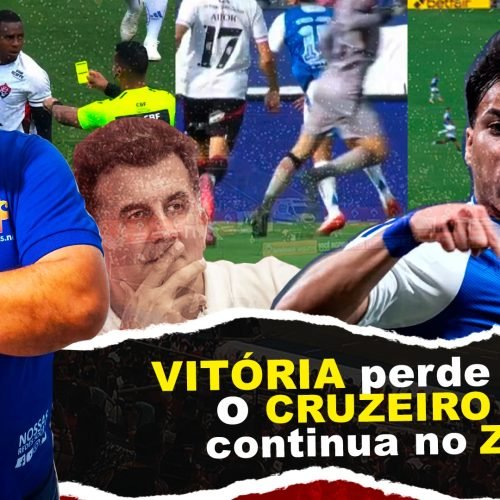 Vitória perde para o Cruzeiro por 3×1 e segue na zona de rebaixamento, Veja vídeo da analise da derrota