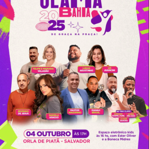Clama Bahia 2025: Com Felipe e Mariana Valadão, Pastor Waguinho e mais