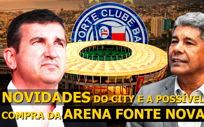 O Bahia pela lei pode comprar a Arena Fonte nova? Assista a análise de Marcio Martins